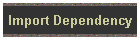 Import Dependency